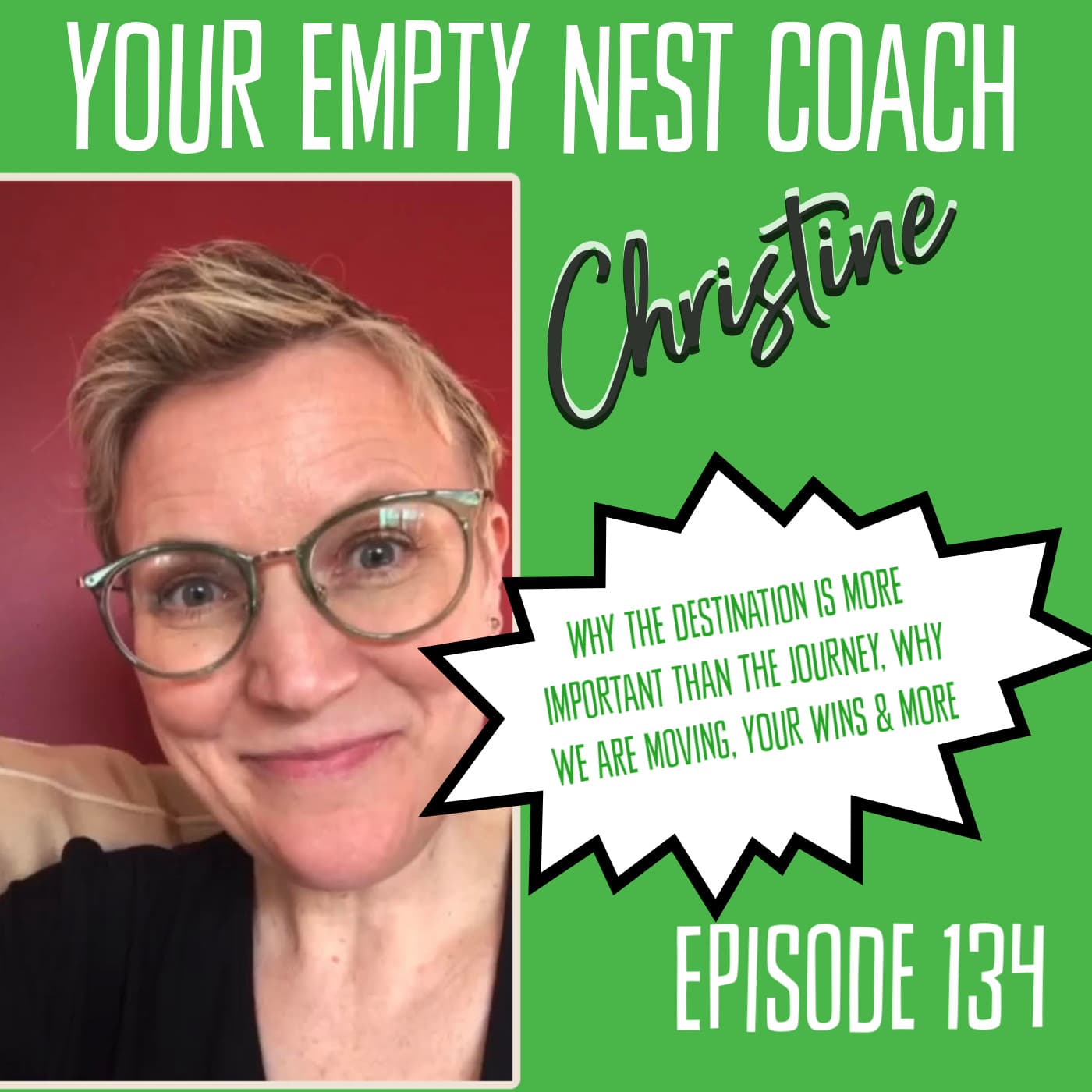 134: Why the Destination Matters More Than the Path (Why We Are Moving), Your Wins & More 💚