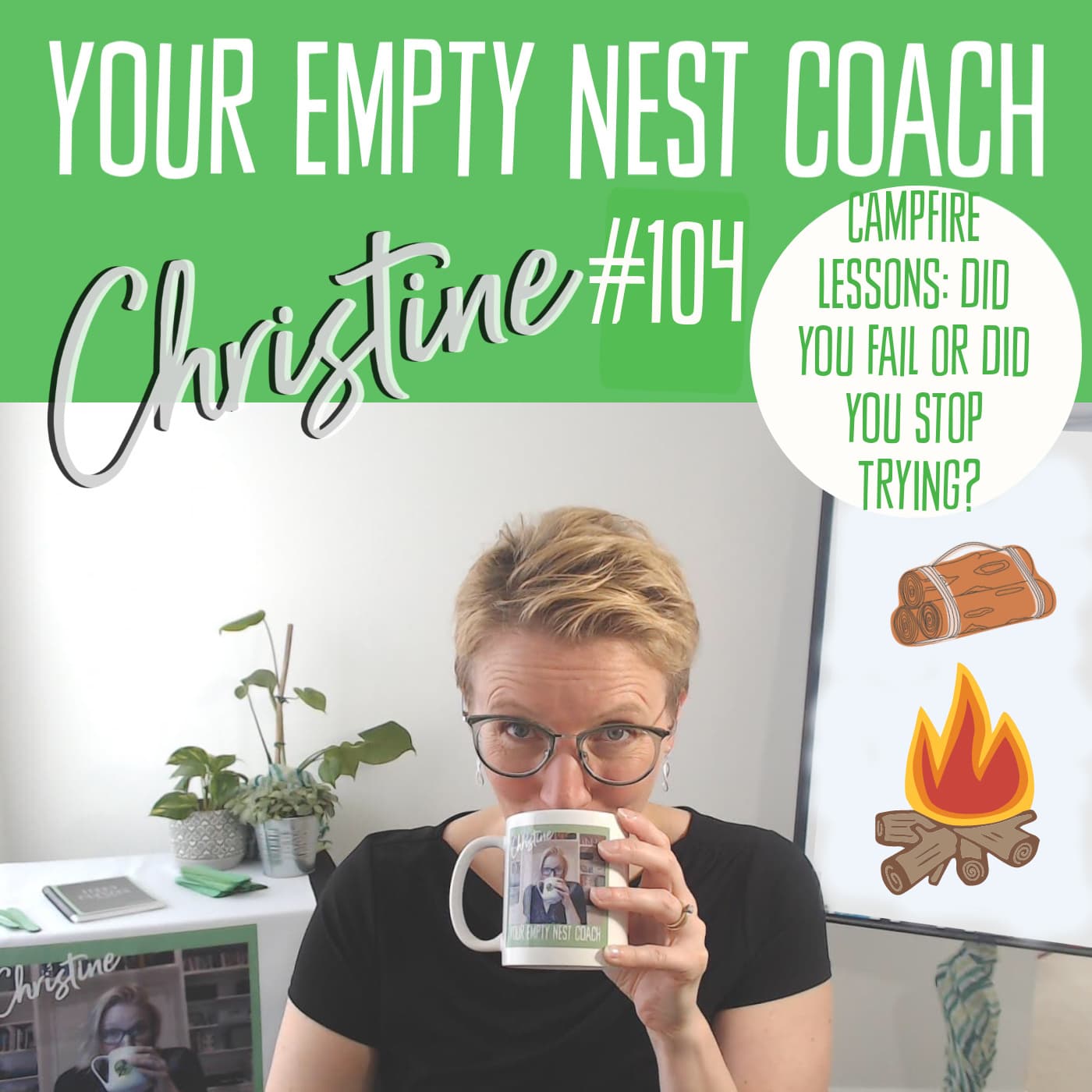 104: Campfire Lessons: Did you Fail, or Did You Stop Trying?