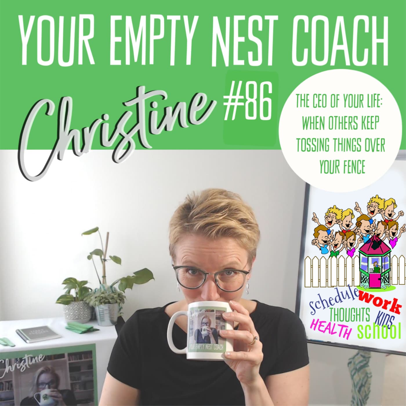 86: The CEO of Your Life When Others Toss Things Over Your Fence