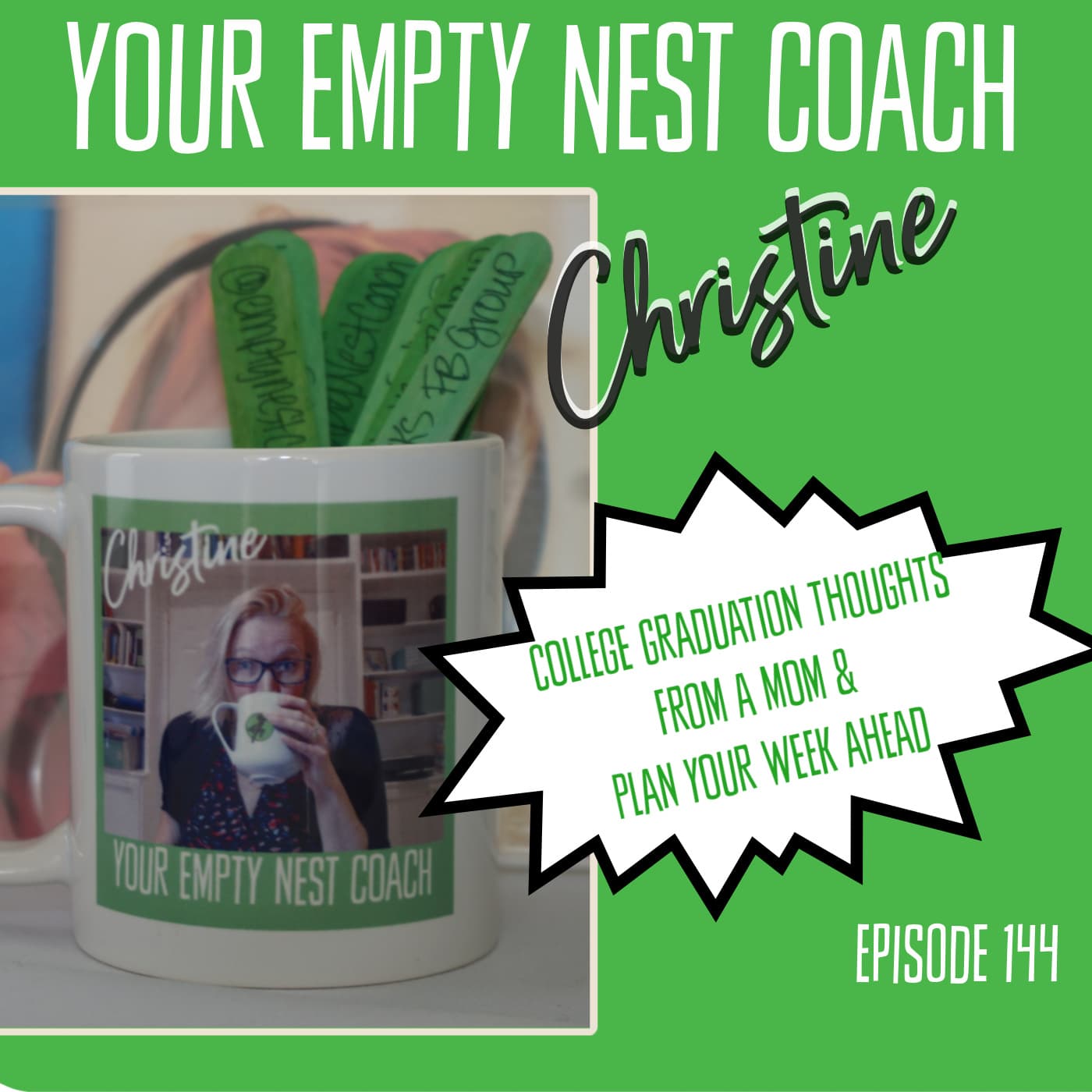 144: College Graduation Thoughts from a Mom & Plan Your Week Ahead ๐