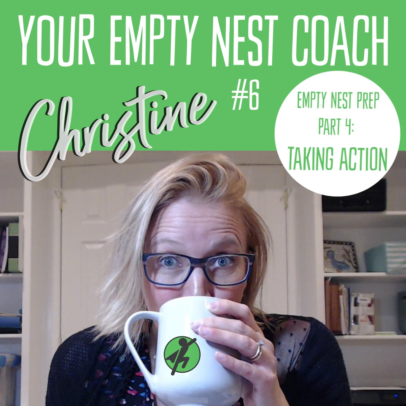 6: Empty Nest Prep Series 4/5: Taking ACTION in my life
