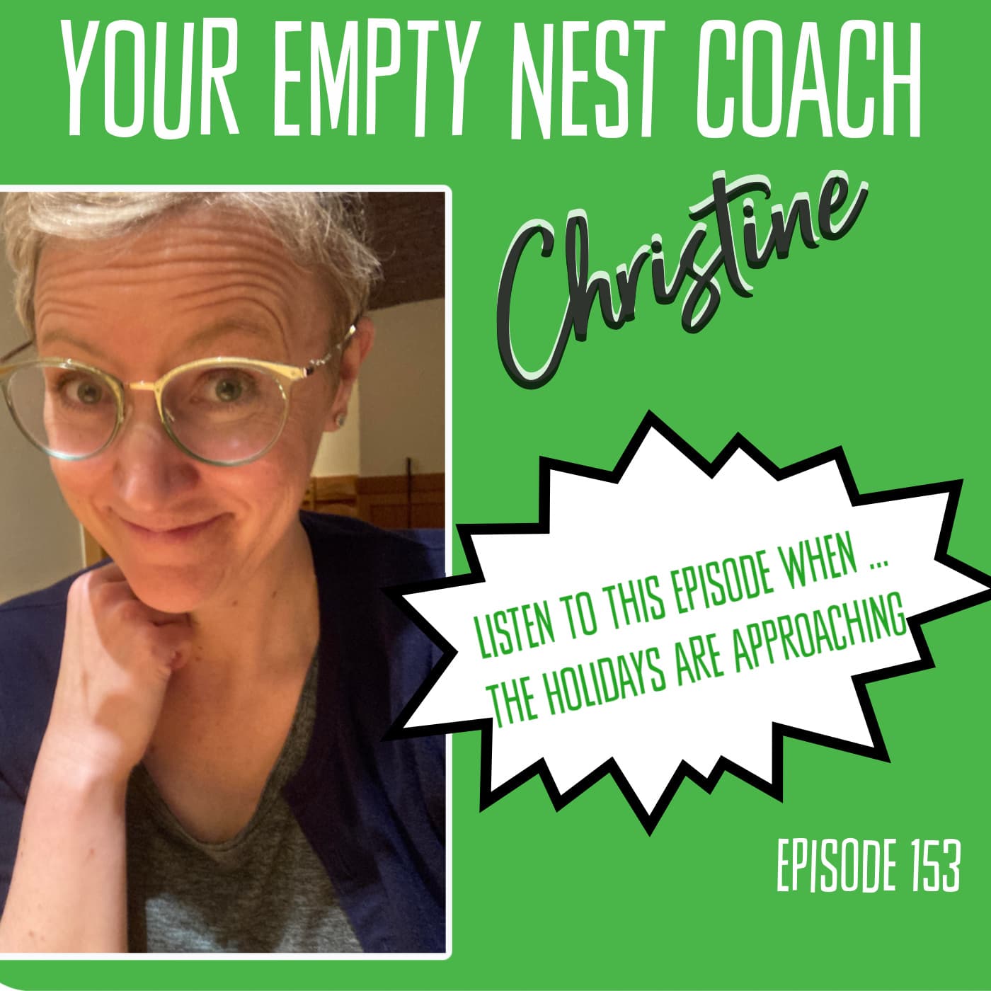 153: Empty Nest Help: Listen to this episode when the holidays are approaching