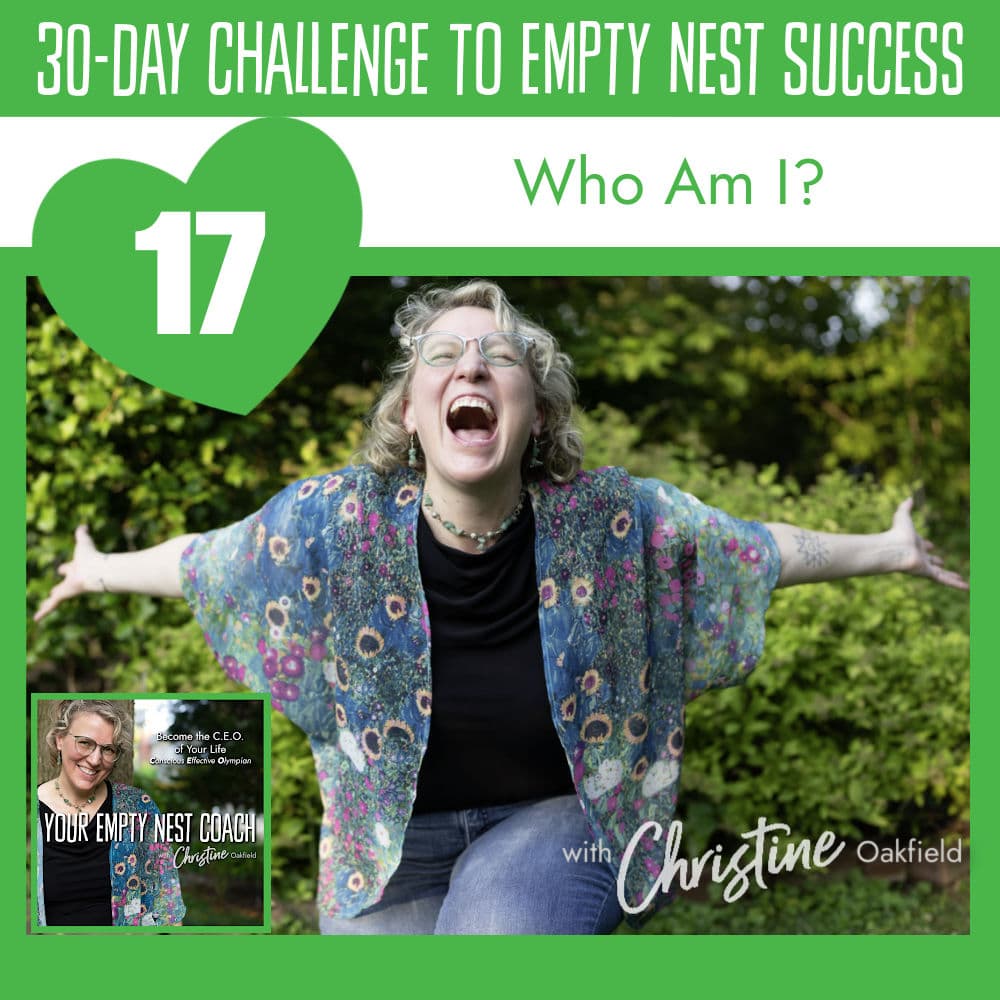 30-Day Challenge to Empty Nest Success: Who are you? (17/30)